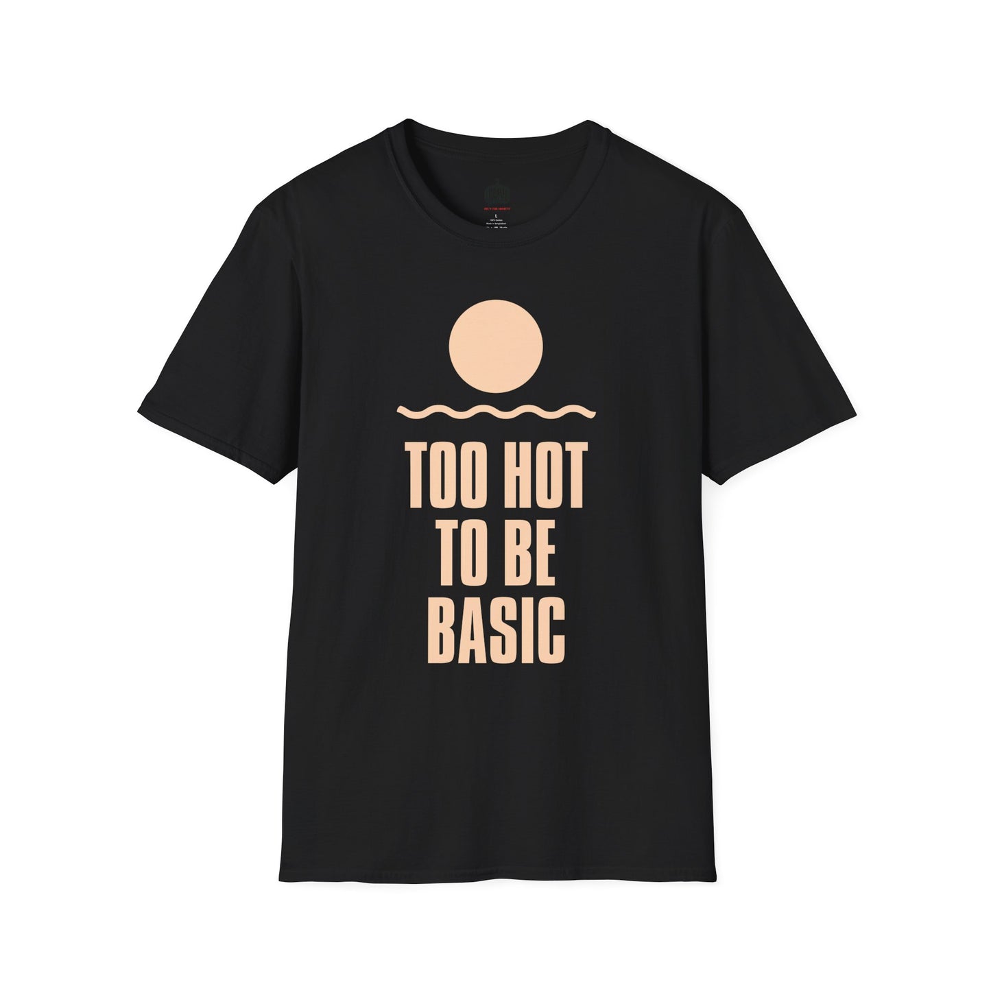 Too Hot to Be Basic' - Summer Vibes Unisex Softstyle T-Shirt'