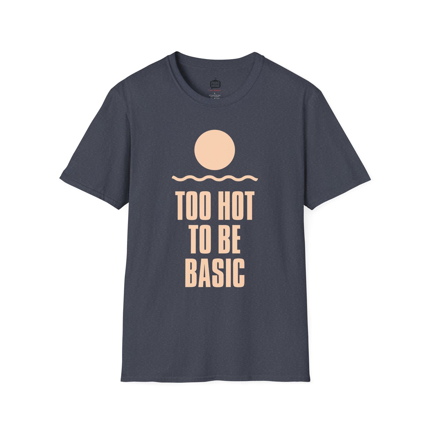 Too Hot to Be Basic' - Summer Vibes Unisex Softstyle T-Shirt'