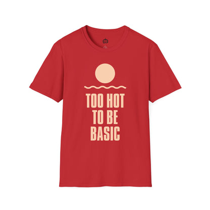 Too Hot to Be Basic' - Summer Vibes Unisex Softstyle T-Shirt'