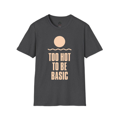 Too Hot to Be Basic' - Summer Vibes Unisex Softstyle T-Shirt'
