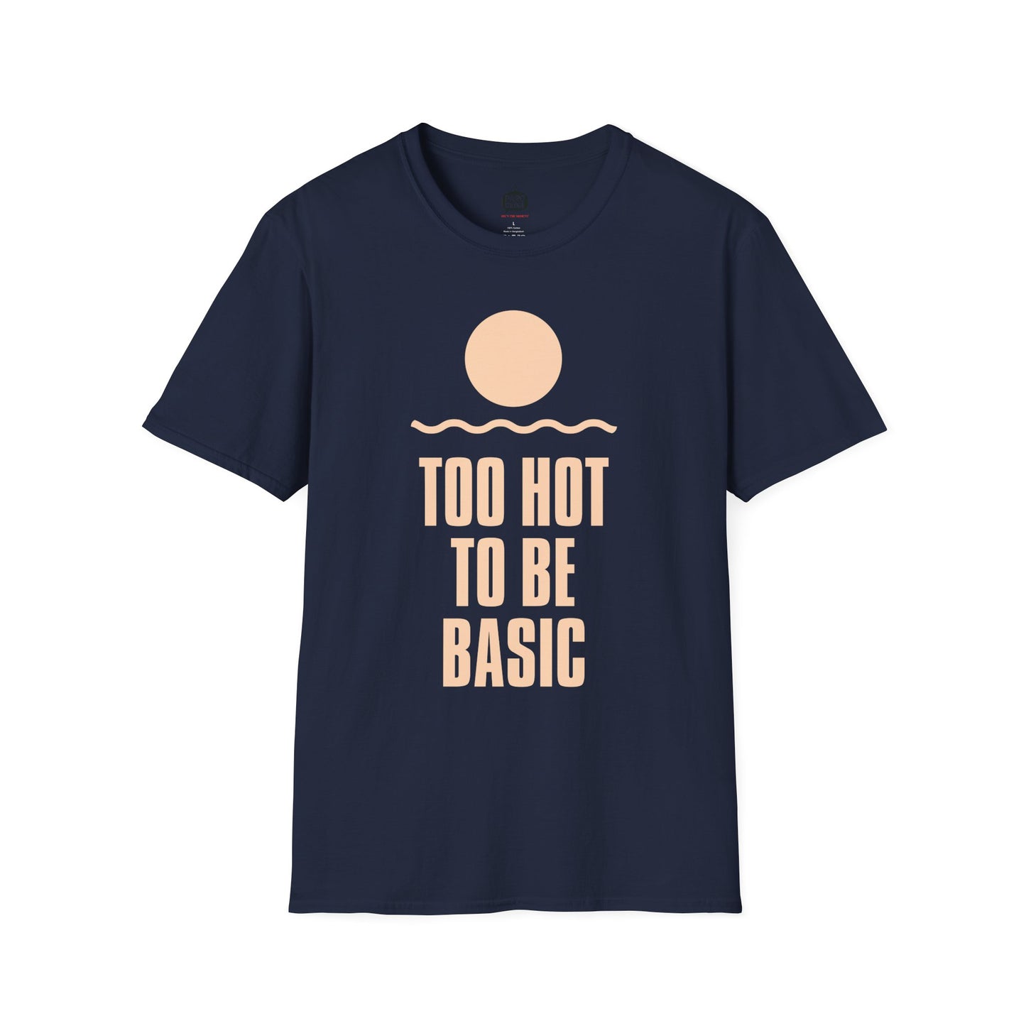 Too Hot to Be Basic' - Summer Vibes Unisex Softstyle T-Shirt'